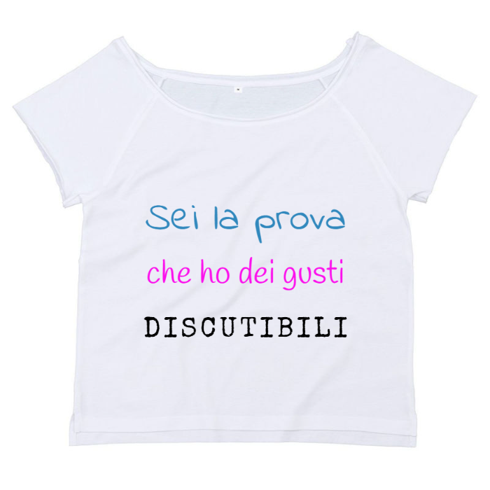 T-Shirt SARCASTICO Donna Cotone Organico Flashdance Mantis "SEI LA PROVA CHE HO DEI GUSTI DISCUTIBILI"