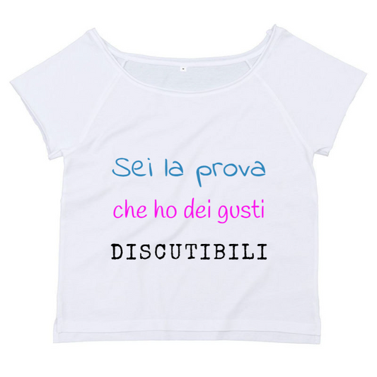 T-Shirt SARCASTICO Donna Cotone Organico Flashdance Mantis "SEI LA PROVA CHE HO DEI GUSTI DISCUTIBILI"