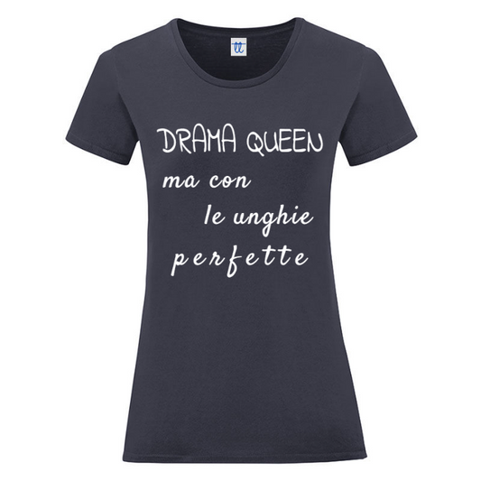 T-Shirt SARCASTICO Donna Cotone Organico Inspire "DRAMA QUEEN MA CON LE UNGHIE PERFETTE"