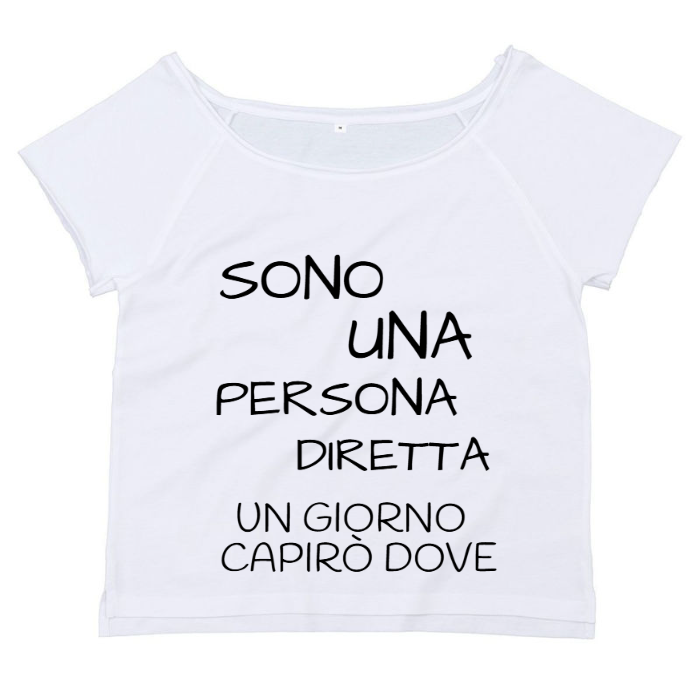 T-Shirt SARCASTICO Donna Cotone Organico Flashdance Mantis "SONO UNA PERSONA DIRETTA UN GIORNO CAPIRÒ DOVE"