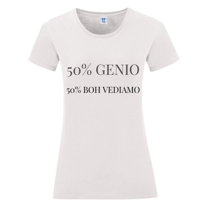 T-Shirt SARCASTICO Donna Cotone Organico Inspire "50% GENIO 50% BOH VEDIAMO"