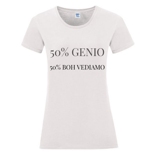 T-Shirt SARCASTICO Donna Cotone Organico Inspire "50% GENIO 50% BOH VEDIAMO"