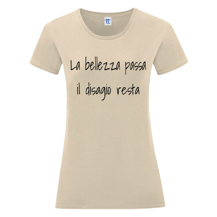T-Shirt SARCASTICO Donna Cotone Organico Inspire "LA BELLEZZA PASSA IL DISAGIO RESTA"