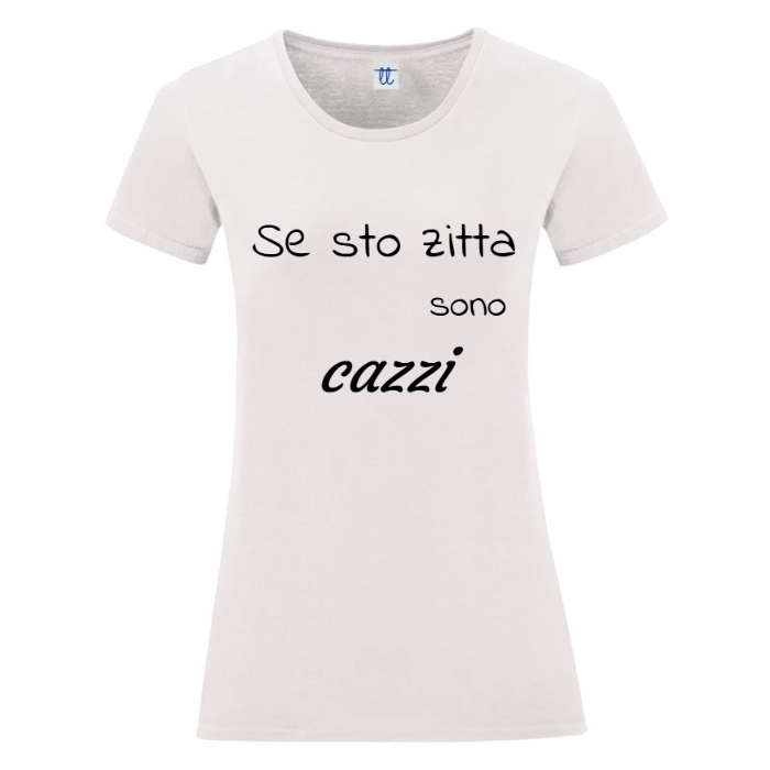 T-Shirt SARCASTICO Donna Cotone Organico Inspire "SE STO ZITTA SONO CAZZI"