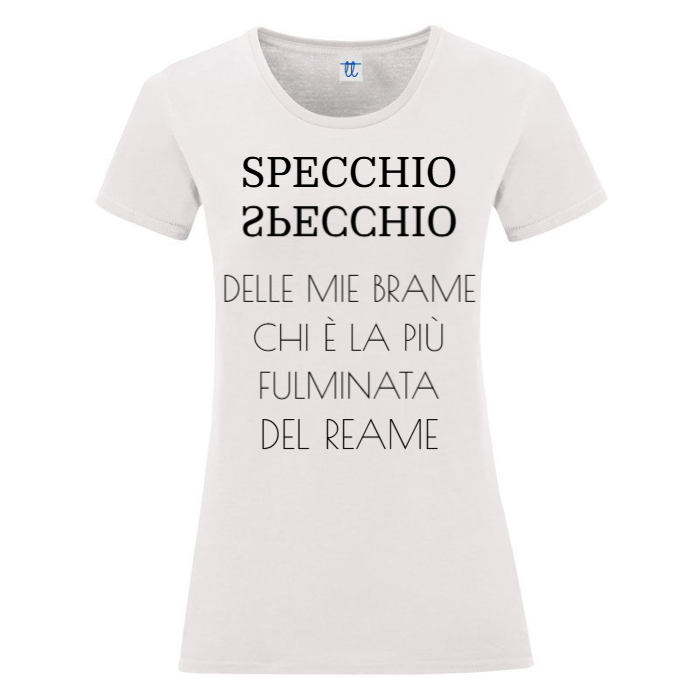 T-Shirt SARCASTICO Donna Cotone Organico Inspire "SPECCHIO SPECCHIO DELLE MIE BRAME CHI È LA PIÙ FULMINATA DEL REAME"