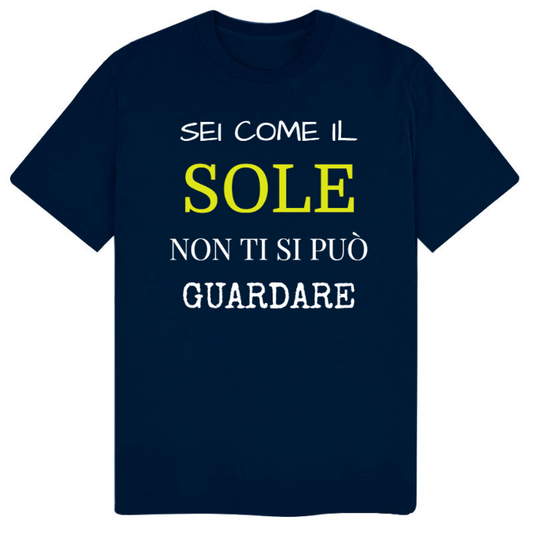 T-Shirt SARCASTICO Uomo Cotone Organico Inspire "SEI COME IL SOLE NON TI SI PUÒ GUARDARE"