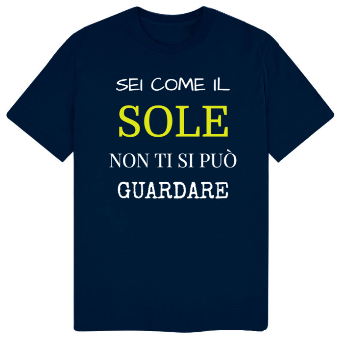 T-Shirt SARCASTICO Uomo Cotone Organico Inspire "SEI COME IL SOLE NON TI SI PUÒ GUARDARE"
