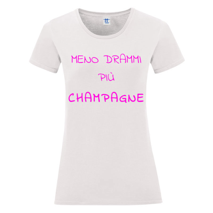 T-Shirt SARCASTICO Donna Cotone Organico Inspire "MENO DRAMMI PIÙ CHAMPAGNE"