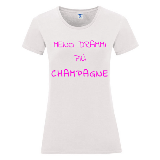 T-Shirt SARCASTICO Donna Cotone Organico Inspire "MENO DRAMMI PIÙ CHAMPAGNE"
