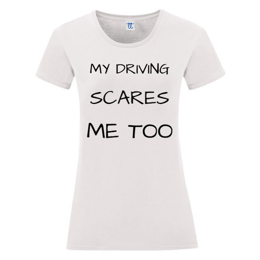 T-Shirt SARCASTICO Donna Cotone Organico Inspire "MY DRIVING SCARES ME TOO"