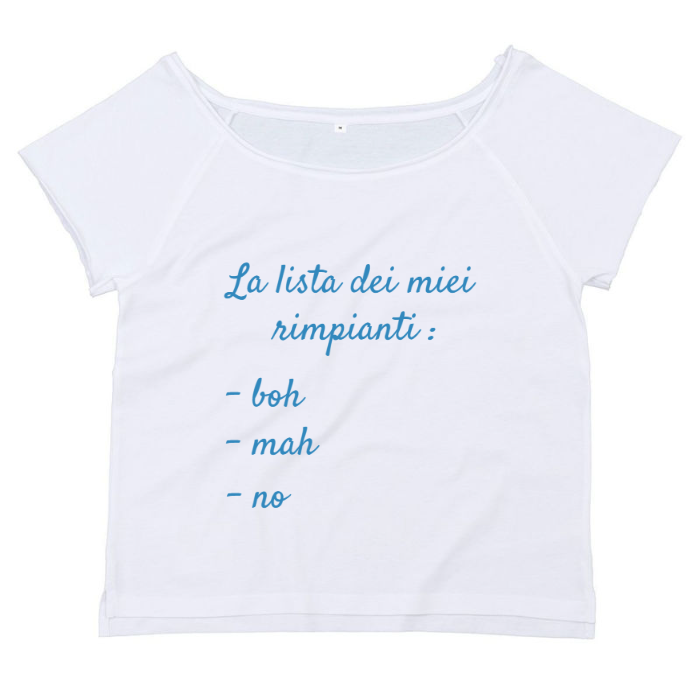 T-Shirt SARCASTICO Donna Cotone Organico Flashdance Mantis "LA LISTA DEI MIEI RIMPIANTI BOH MAH NO"