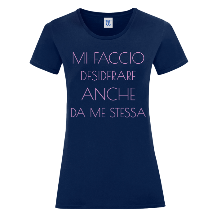 T-Shirt SARCASTICO Donna Cotone Organico Inspire "MI FACCIO DESIDERARE ANCHE DA ME STESSA"