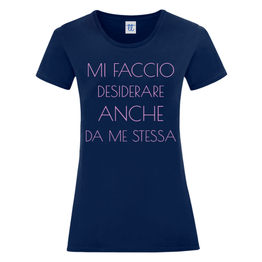 T-Shirt SARCASTICO Donna Cotone Organico Inspire "MI FACCIO DESIDERARE ANCHE DA ME STESSA"