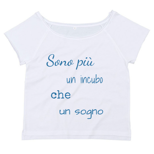 T-Shirt SARCASTICO Donna Cotone Organico Flashdance Mantis "SONO PIÙ UN INCUBO CHE UN SOGNO"