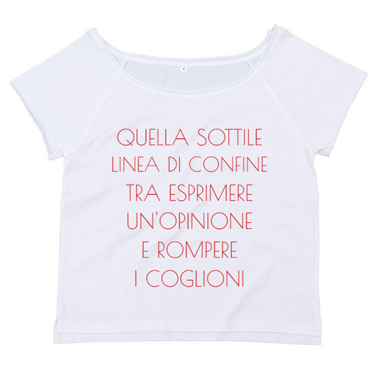 T-Shirt SARCASTICO Donna Cotone Organico Flashdance Mantis "QUELLA SOTTILE LINEA DI CONFINE TRA ESPRIMERE UN'OPINIONE E ROMPERE I COGLIONI"