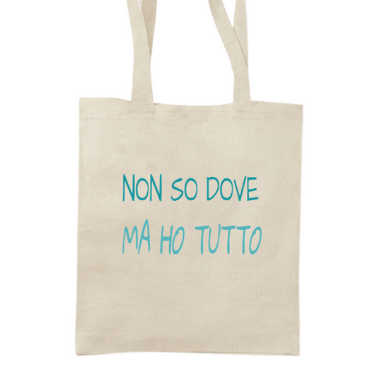 Shopper IRONICA spessa in tela "NON SO DOVE MA HO TUTTO"