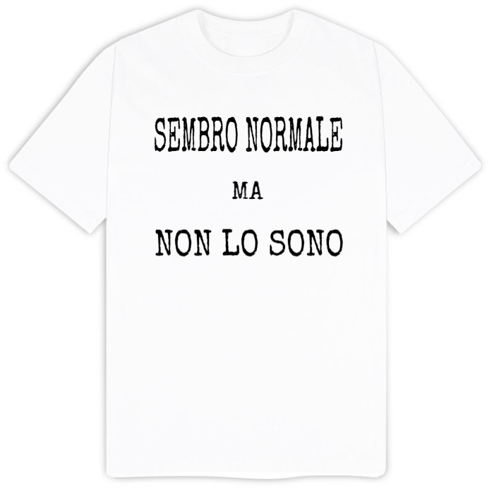 T-Shirt SARCASTICO Uomo Cotone Organico Inspire "SEMBRO NORMALE MA NON LO SONO"