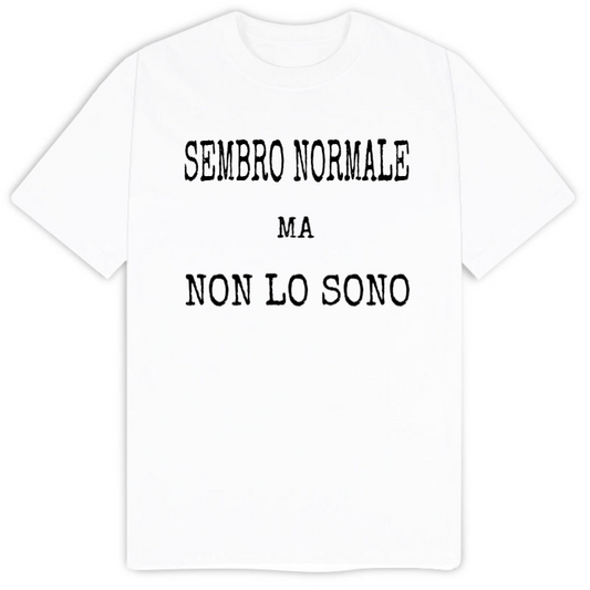T-Shirt SARCASTICO Uomo Cotone Organico Inspire "SEMBRO NORMALE MA NON LO SONO"
