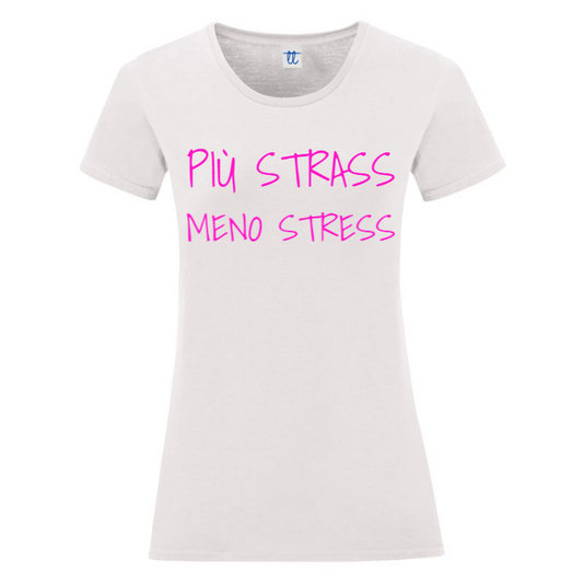 T-Shirt SARCASTICO Donna Cotone Organico Inspire "PIÙ STRASS MENO STRESS"