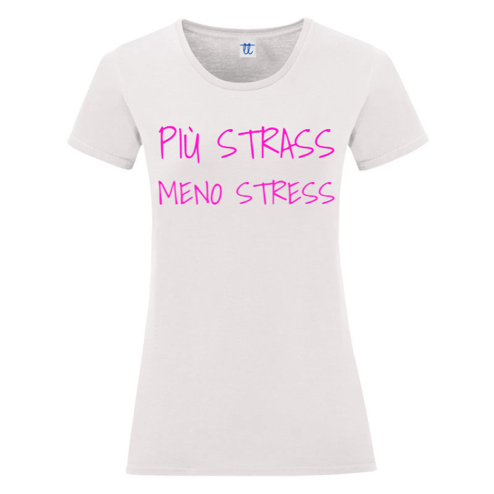 T-Shirt SARCASTICO Donna Cotone Organico Inspire "PIÙ STRASS MENO STRESS"
