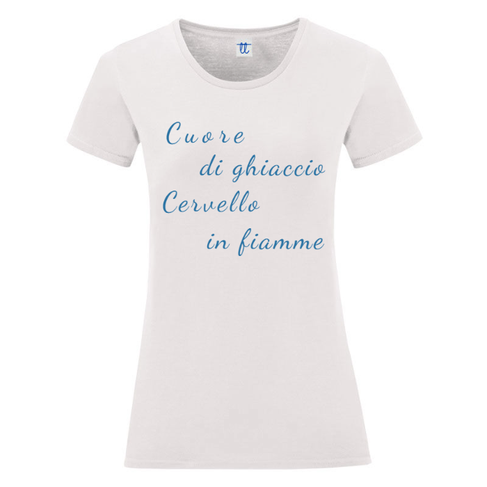 T-Shirt SARCASTICO Donna Cotone Organico Inspire "CUORE DI GHIACCIO CERVELLO IN FIAMME"