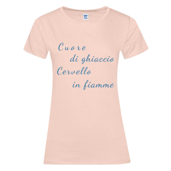 T-Shirt SARCASTICO Donna Cotone Organico Inspire "CUORE DI GHIACCIO CERVELLO IN FIAMME"