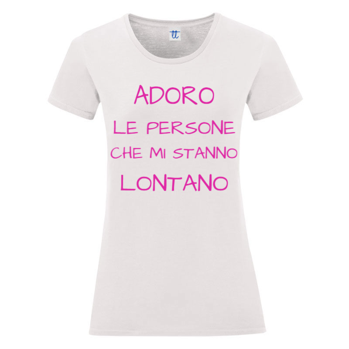 T-Shirt SARCASTICO Donna Cotone Organico Inspire "ADORO LE PERSONE CHE MI STANNO LONTANO"