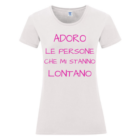 T-Shirt SARCASTICO Donna Cotone Organico Inspire "ADORO LE PERSONE CHE MI STANNO LONTANO"
