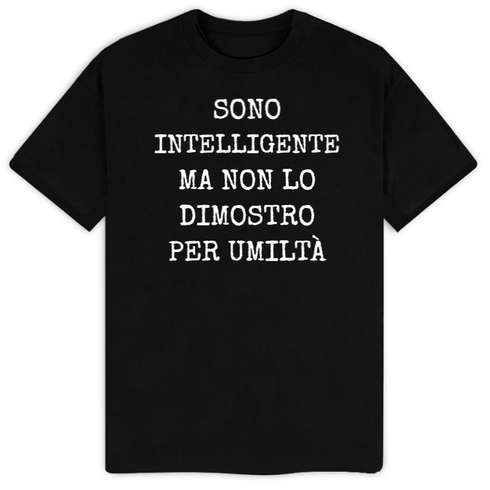 T-Shirt SARCASTICO Uomo Cotone Organico Inspire "SONO INTELLIGENTE MA NON LO DIMOSTRO PER UMILTÀ"