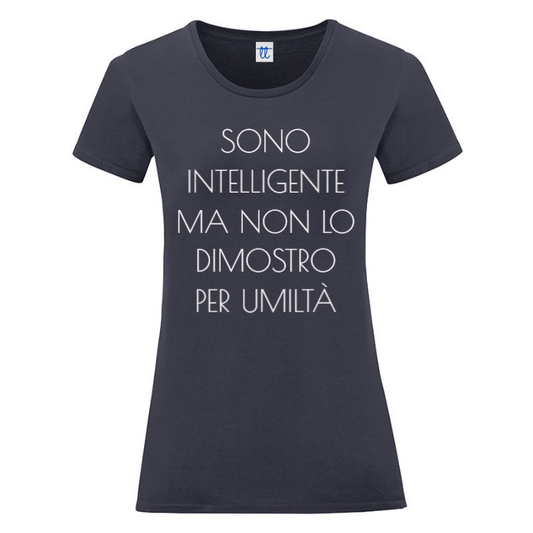 T-Shirt SARCASTICO Donna Cotone Organico Inspire "SONO INTELLIGENTE MA NON LO DIMOSTRO PER UMILTÀ"