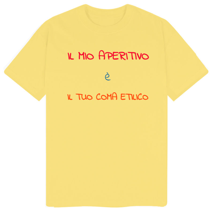 T-Shirt SARCASTICO Uomo Cotone Organico Inspire "IL MIO APERITIVO è IL TUO COMA ETILICO"