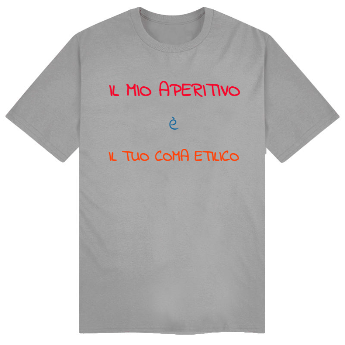 T-Shirt SARCASTICO Uomo Cotone Organico Inspire "IL MIO APERITIVO è IL TUO COMA ETILICO"