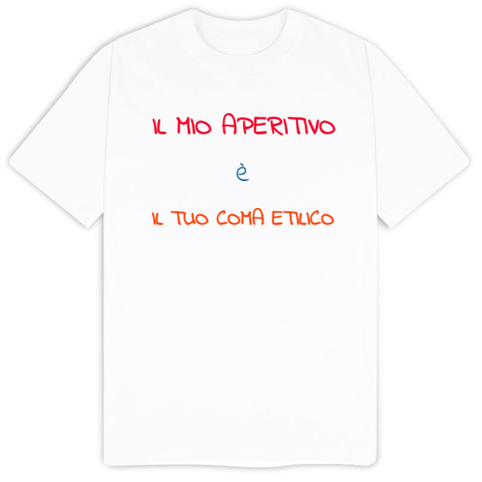 T-Shirt SARCASTICO Uomo Cotone Organico Inspire "IL MIO APERITIVO è IL TUO COMA ETILICO"