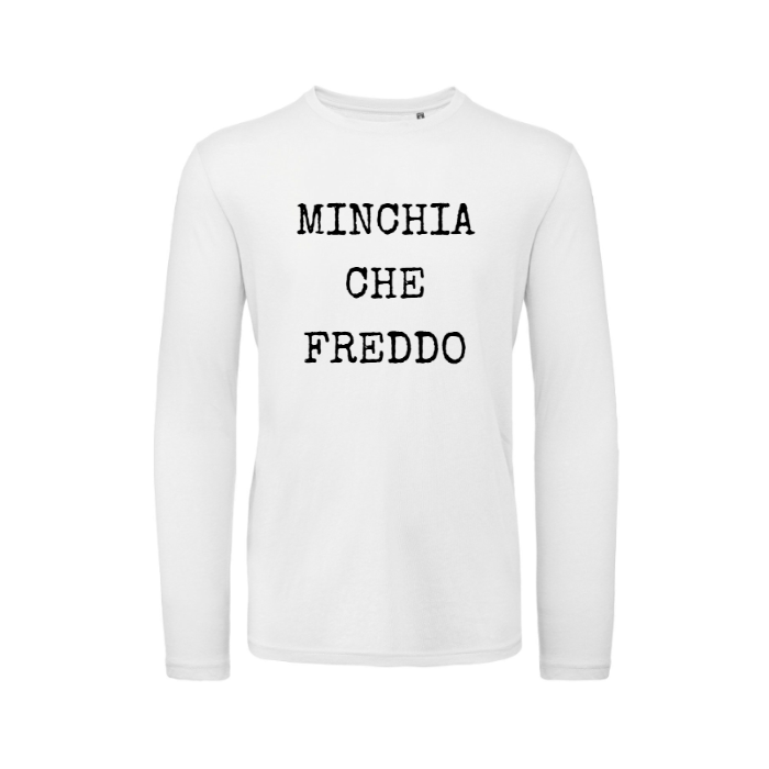 T-Shirt SARCASTICO Uomo Cotone Organico Inspire Manica Lunga "MINCHIA CHE FREDDO"