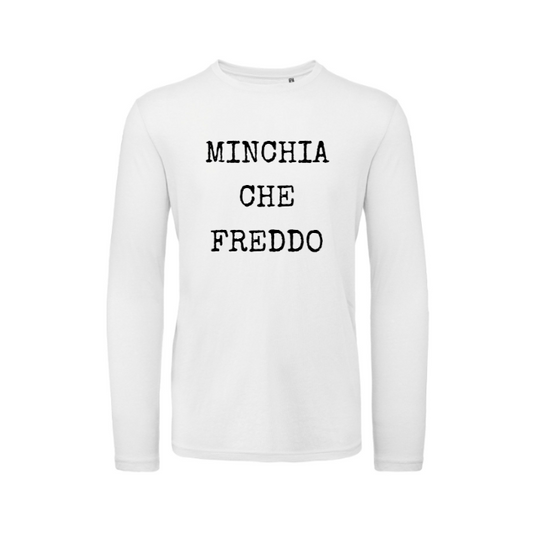 T-Shirt SARCASTICO Uomo Cotone Organico Inspire Manica Lunga "MINCHIA CHE FREDDO"