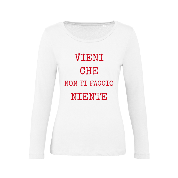 T-Shirt SARCASTICO Donna Cotone Organico Inspire Manica Lunga "VIENI CHE NON TI FACCIO NIENTE"