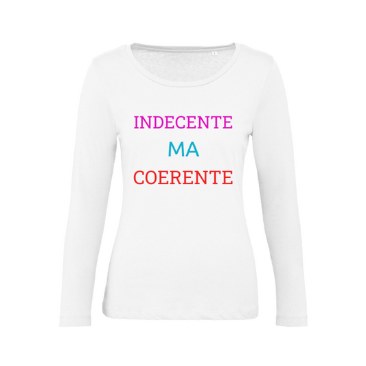 T-Shirt SARCASTICO Donna Cotone Organico Inspire Manica Lunga "INDECENTE MA COERENTE"