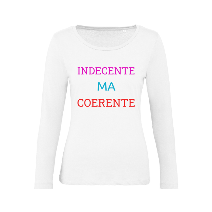 T-Shirt SARCASTICO Donna Cotone Organico Inspire Manica Lunga "INDECENTE MA COERENTE"