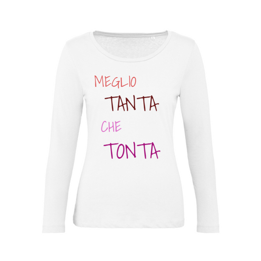 T-Shirt SARCASTICO Donna Cotone Organico Inspire Manica Lunga "MEGLIO TANTA CHE TONTA"