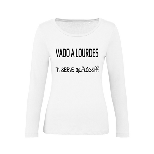 T-Shirt SARCASTICO Donna Cotone Organico Inspire Manica Lunga "VADO A LOURDES TI SERVE QUALCOSA?"