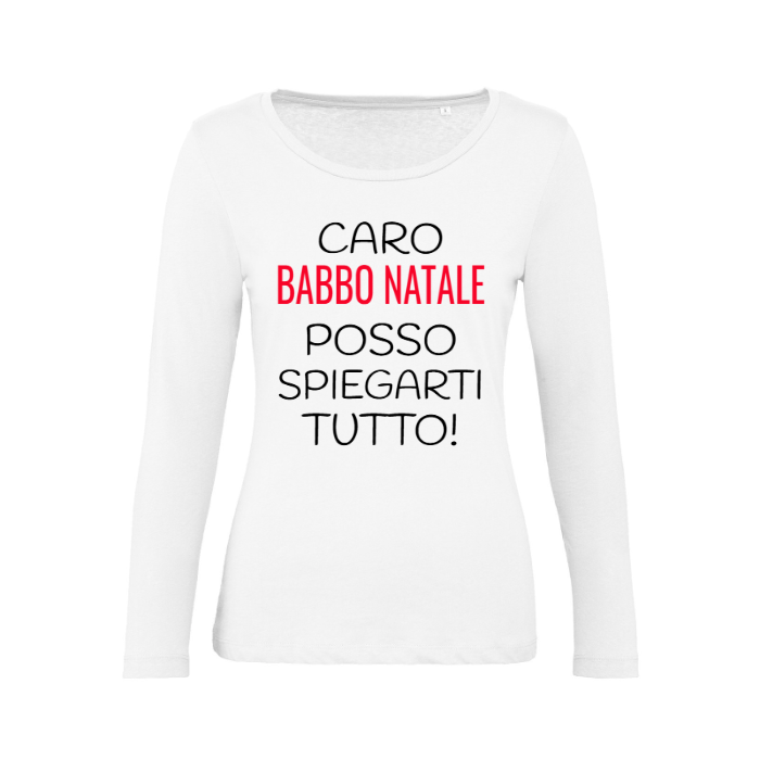 T-Shirt SARCASTICO Donna Cotone Organico Inspire Manica Lunga "CARO BABBO NATALE POSSO SPIEGARTI TUTTO!"