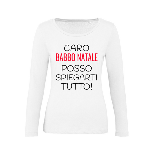 T-Shirt SARCASTICO Donna Cotone Organico Inspire Manica Lunga "CARO BABBO NATALE POSSO SPIEGARTI TUTTO!"