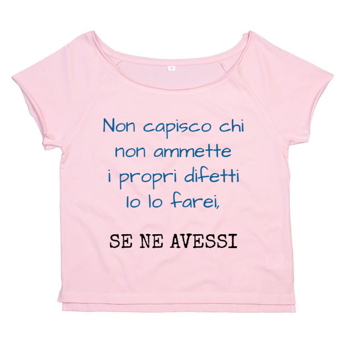 T-Shirt SARCASTICO Donna Cotone Organico Flashdance Mantis "NON CAPISCO CHI NON AMMETTE I PROPRI DIFETTI IO LO FAREI SE NE AVESSI"