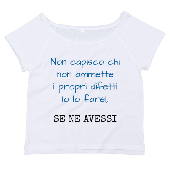 T-Shirt SARCASTICO Donna Cotone Organico Flashdance Mantis "NON CAPISCO CHI NON AMMETTE I PROPRI DIFETTI IO LO FAREI SE NE AVESSI"