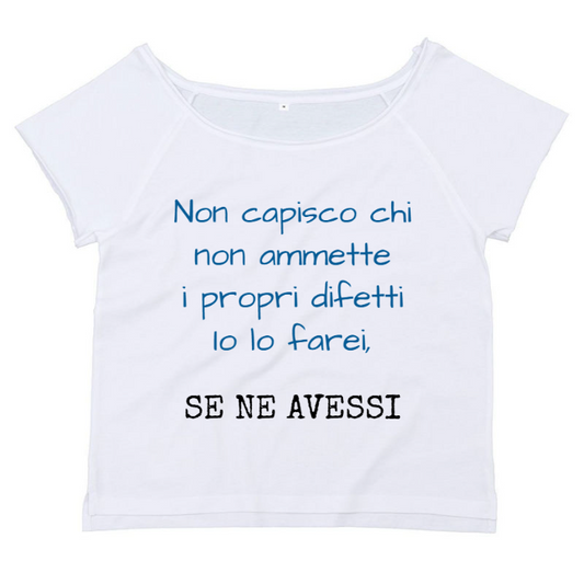 T-Shirt SARCASTICO Donna Cotone Organico Flashdance Mantis "NON CAPISCO CHI NON AMMETTE I PROPRI DIFETTI IO LO FAREI SE NE AVESSI"