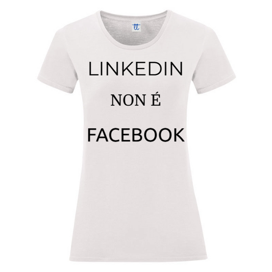 T-Shirt SARCASTICO Donna Cotone Organico Inspire "LINKEDIN NON É FACEBOOK"