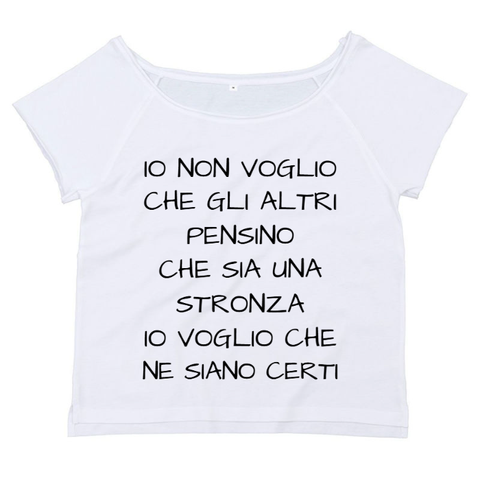 T-Shirt SARCASTICO Donna Cotone Organico Flashdance Mantis "IO NON VOGLIO CHE GLI ALTRI PENSINO CHE SIA UNA STRONZA IO VOGLIO CHE NE SIANO CERTI"