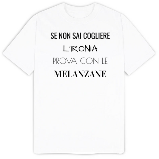 T-Shirt SARCASTICO Uomo Cotone Organico Inspire "SE NON SAI COGLIERE L'IRONIA PROVA CON LE MELANZANE"
