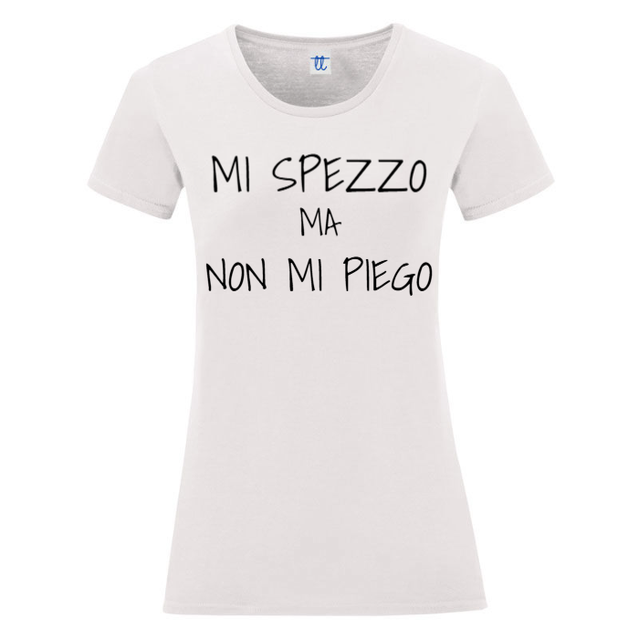 T-Shirt SARCASTICO Donna Cotone Organico Inspire "MI SPEZZO MA NON MI PIEGO"