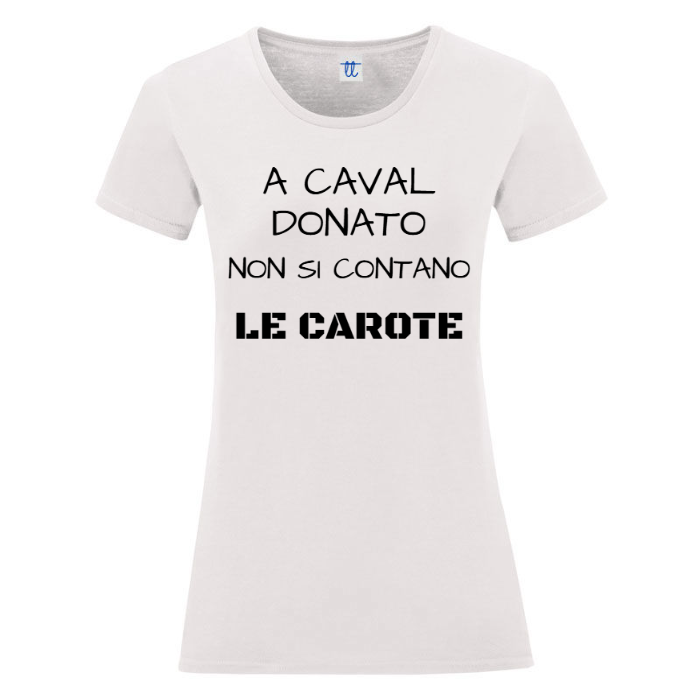 T-Shirt SARCASTICO Donna Cotone Organico Inspire "A CAVAL DONATO NON SI CONTANO LE CAROTE"